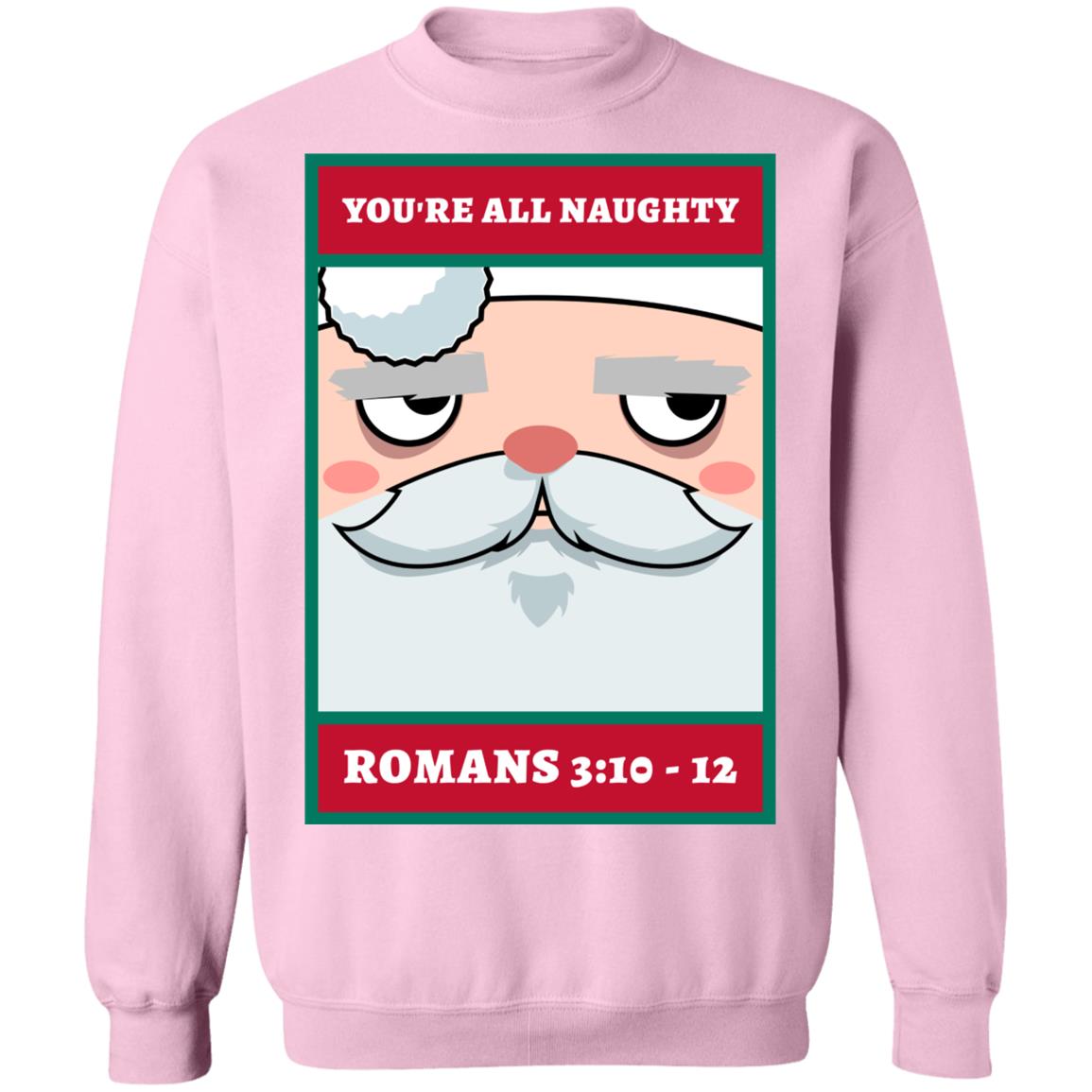 You're All Naughty (Unisex Sweatshirt)