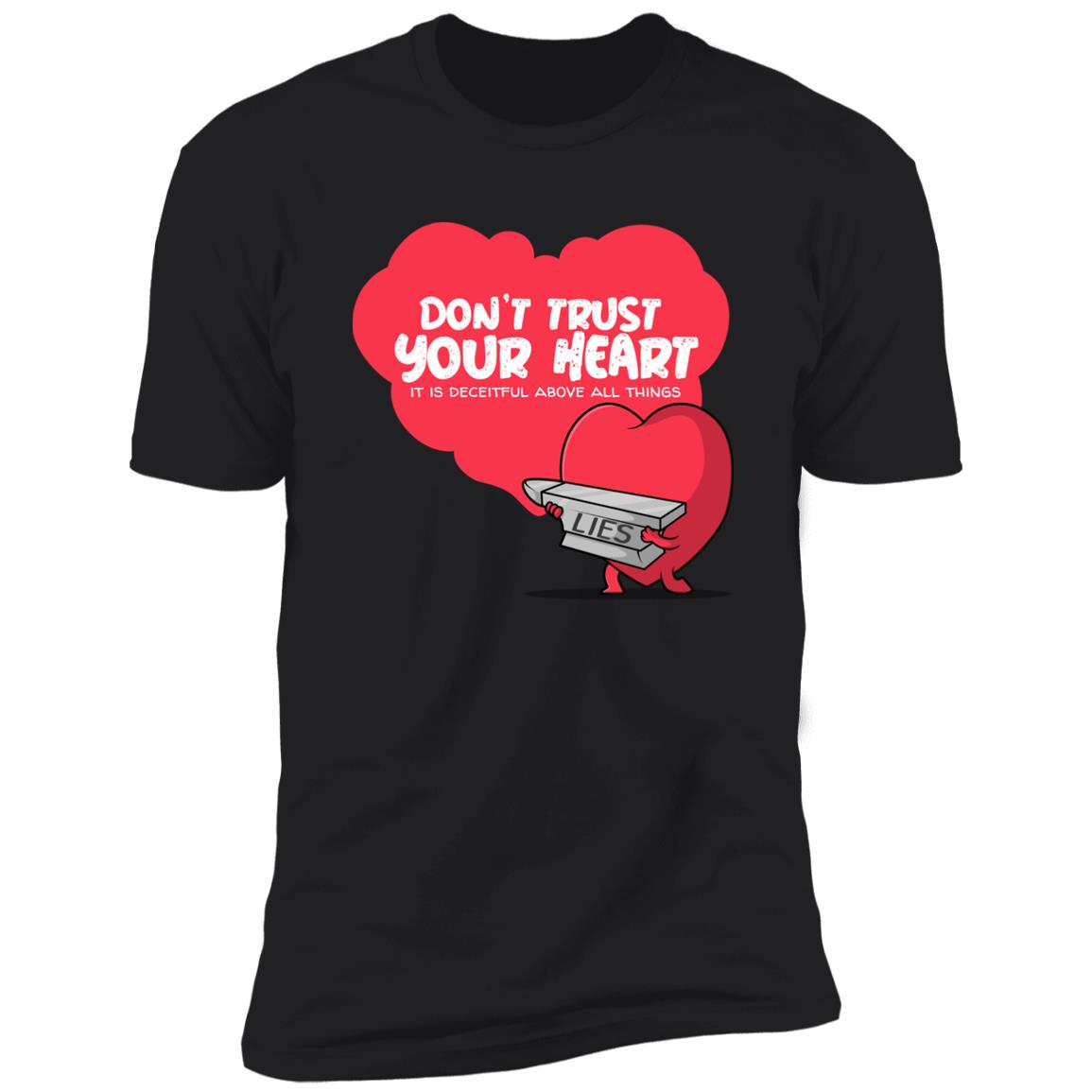 Don't Trust Your Heart (Unisex Tee)