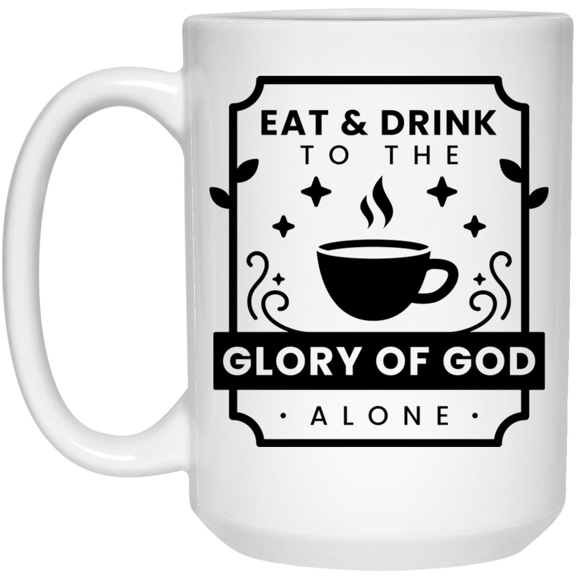 Eat and Drink to the Glory of God (11/15oz Black & White Mug)