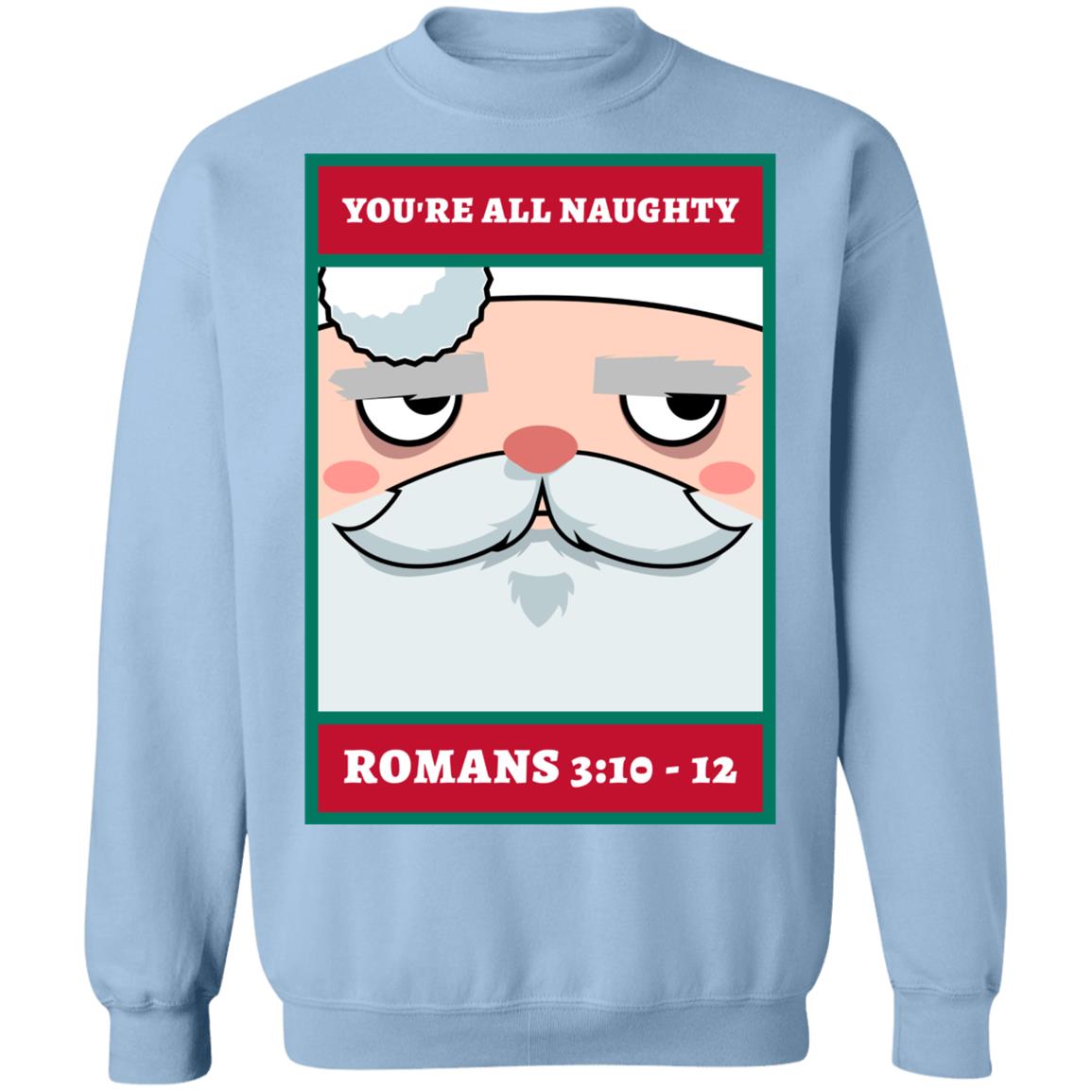 You're All Naughty (Unisex Sweatshirt)