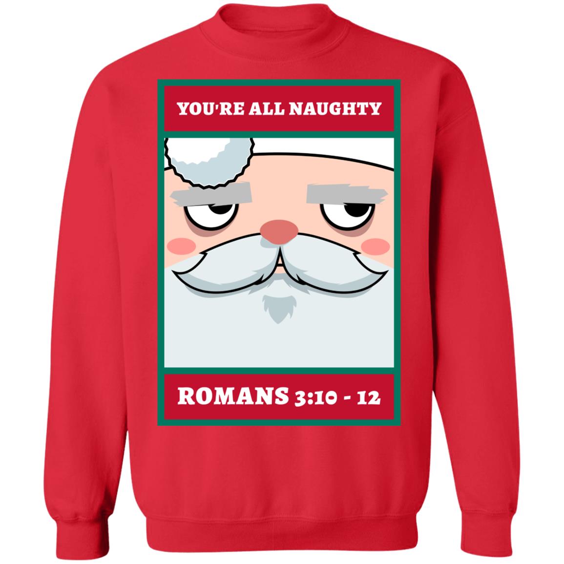 You're All Naughty (Unisex Sweatshirt)