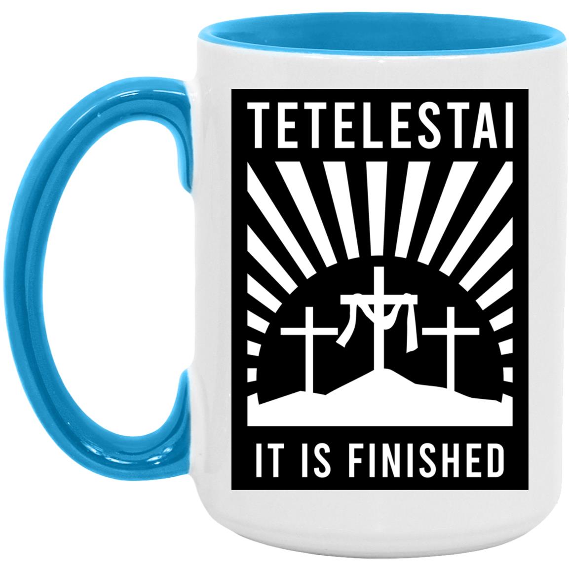 Tetelestai - It is Finished (11/15oz Accent Mug)