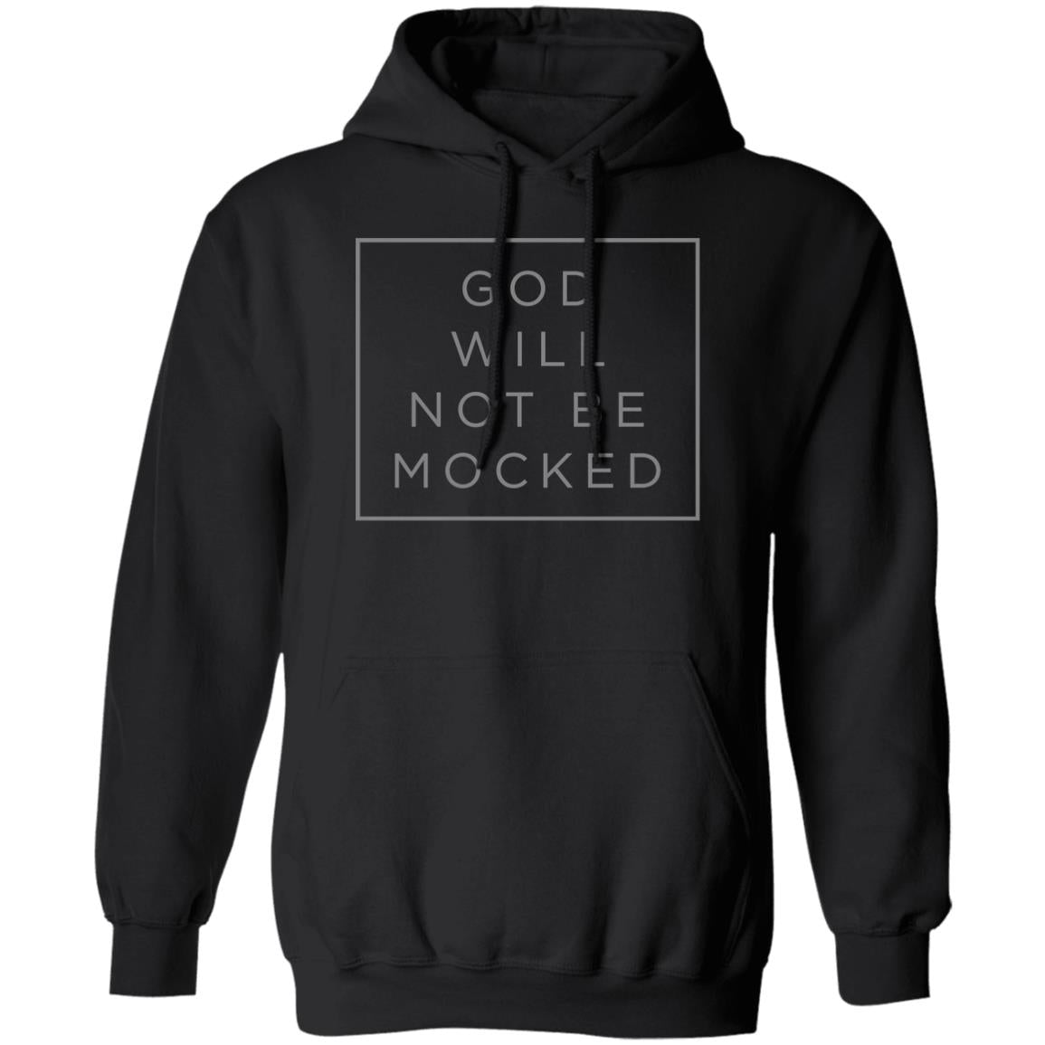 God Will Not Be Mocked (Unisex Hoodie)