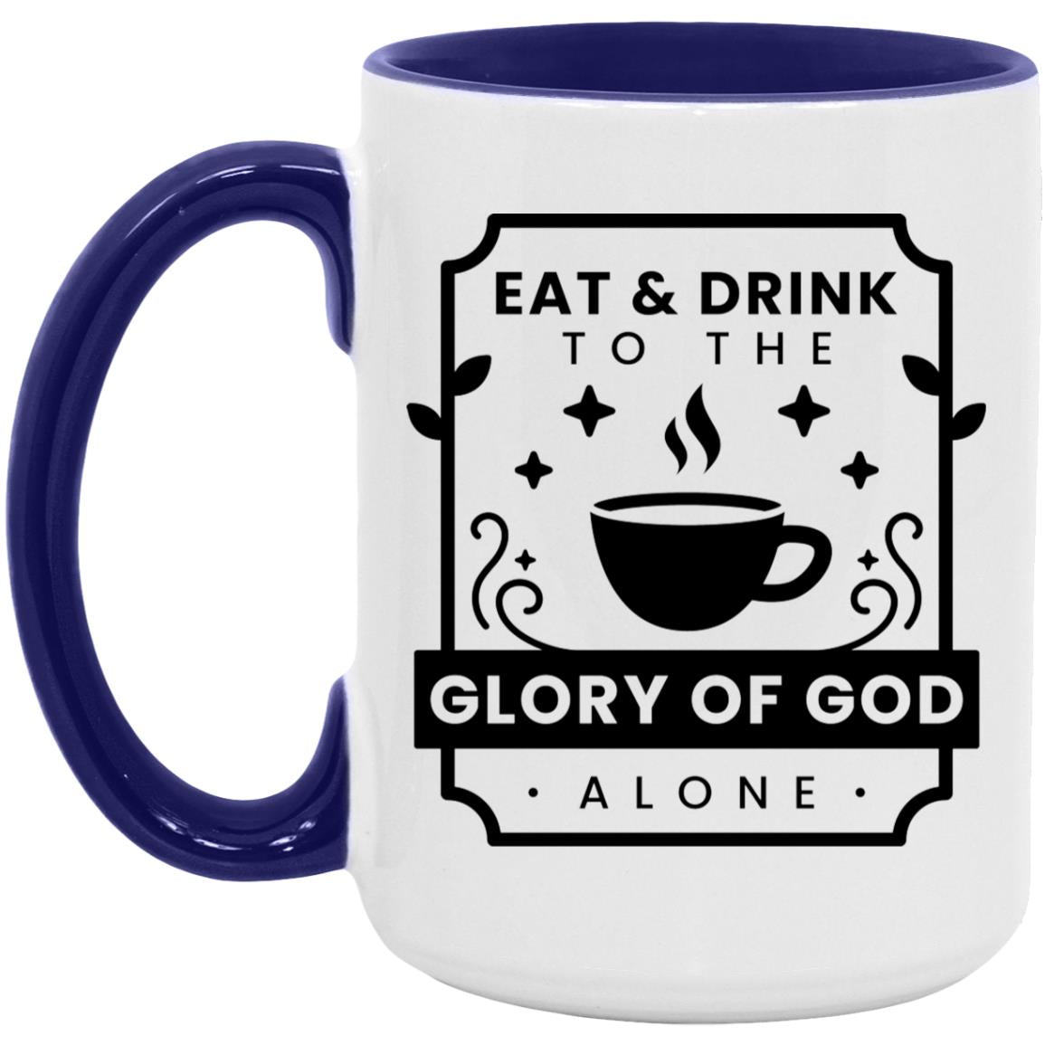 Eat and Drink to the Glory of God (11/15oz Accent Mug)