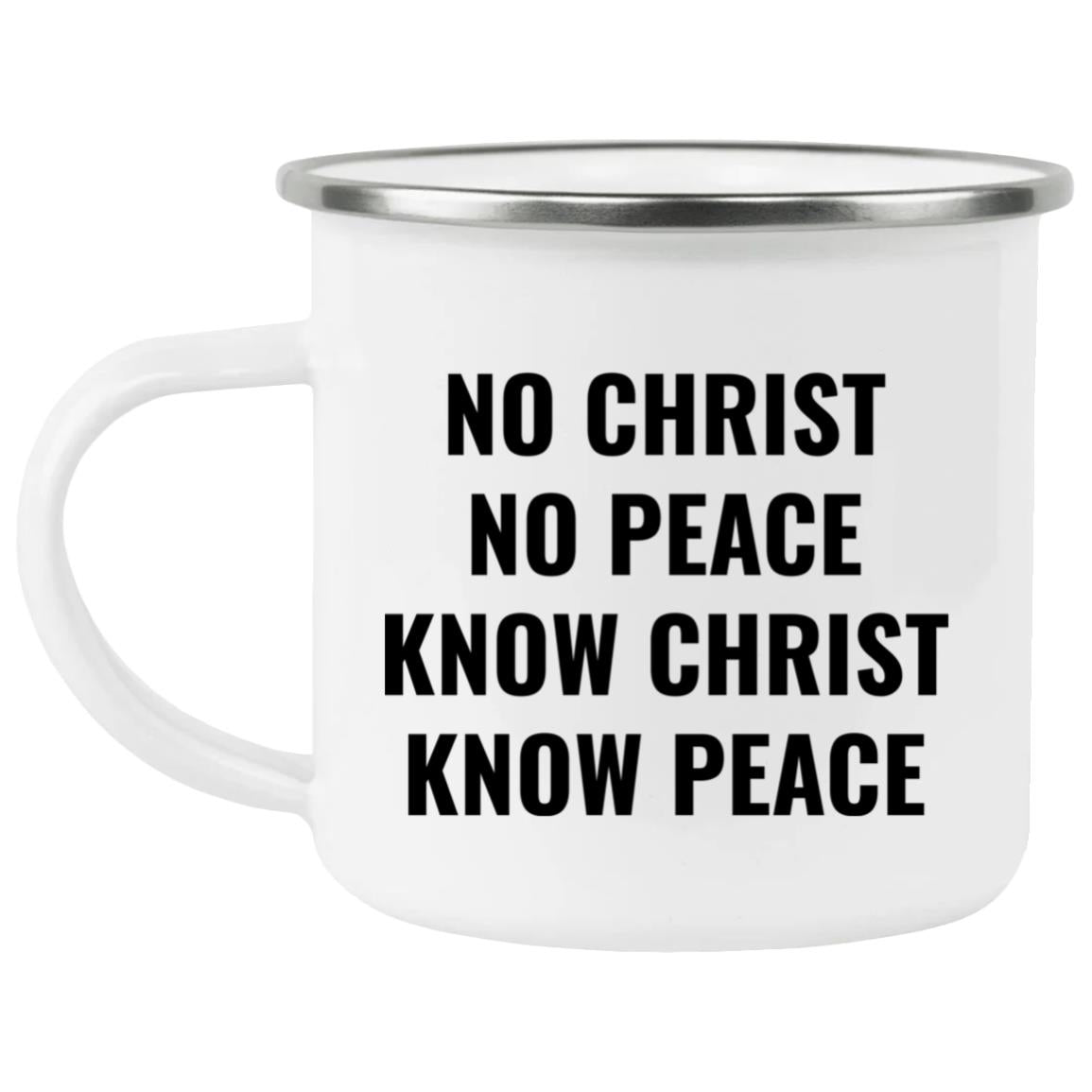 No Christ No Peace (12oz Enamel Camping Mug)