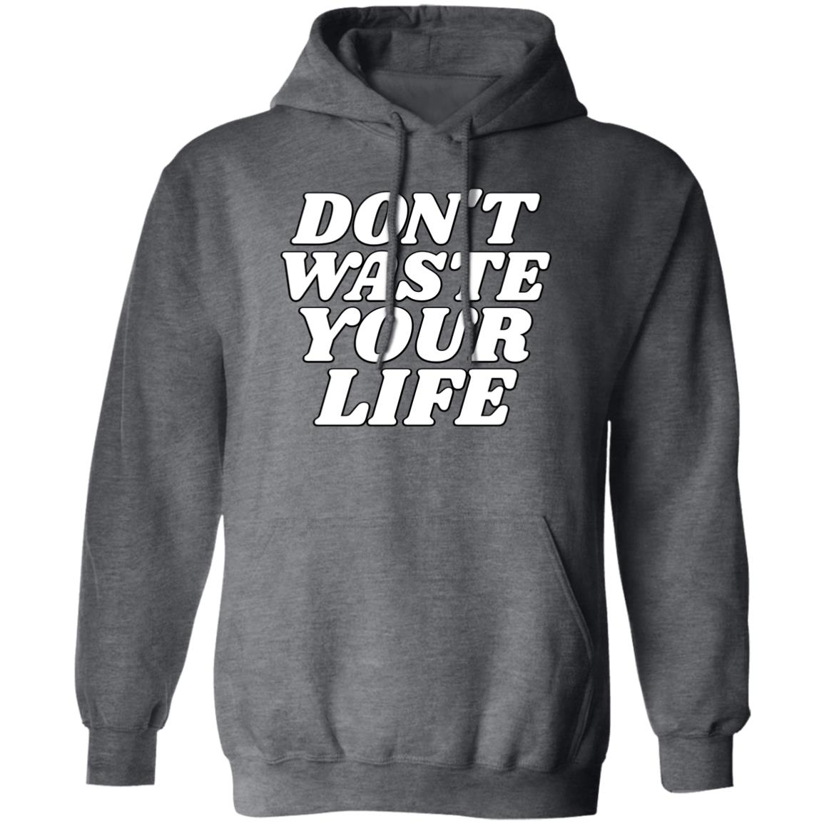 Don't Waste Your Life (Unisex Hoodie)