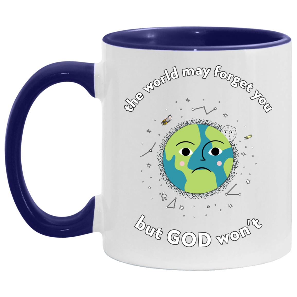 The World May Forget You (11/15oz Accent Mug)