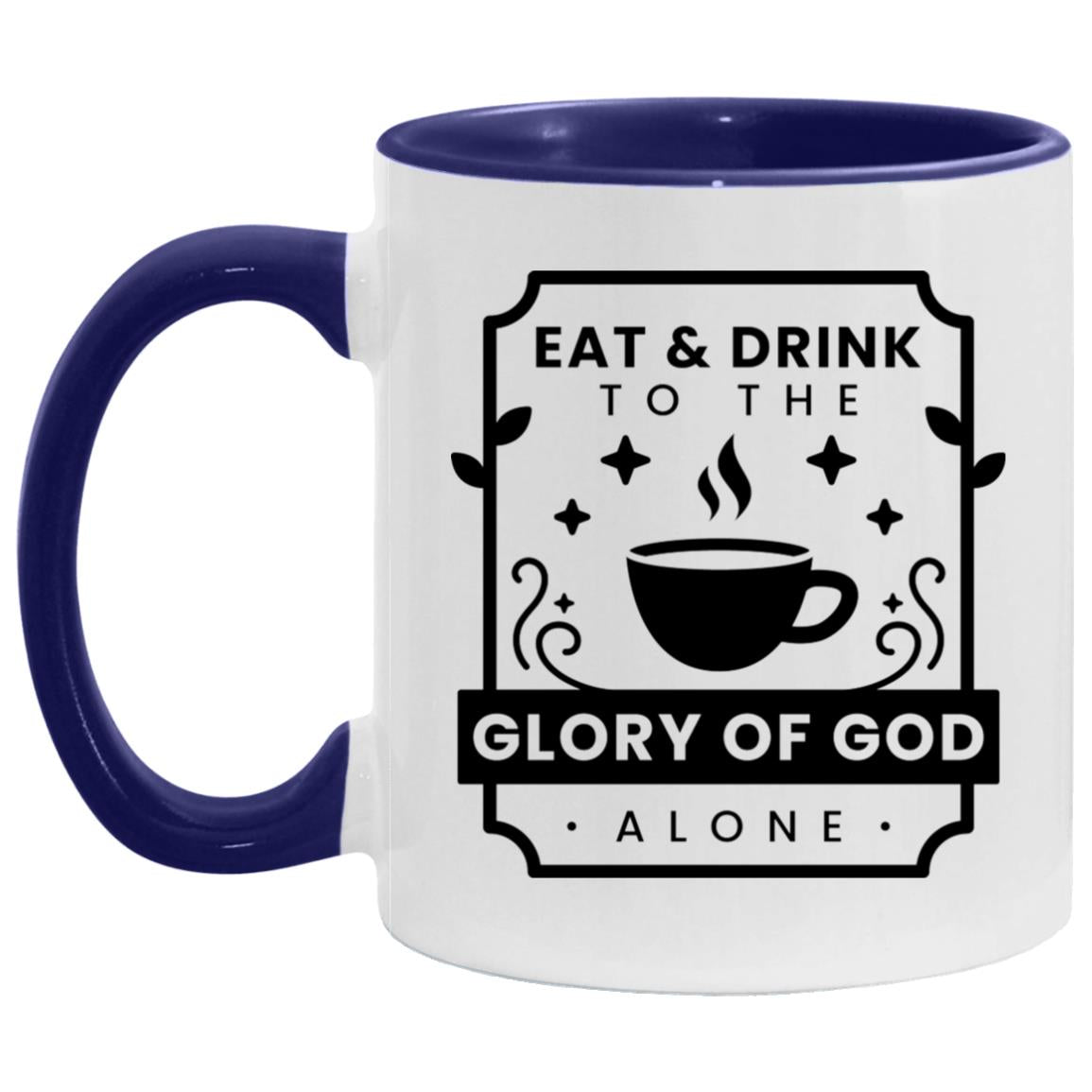 Eat and Drink to the Glory of God (11/15oz Accent Mug)