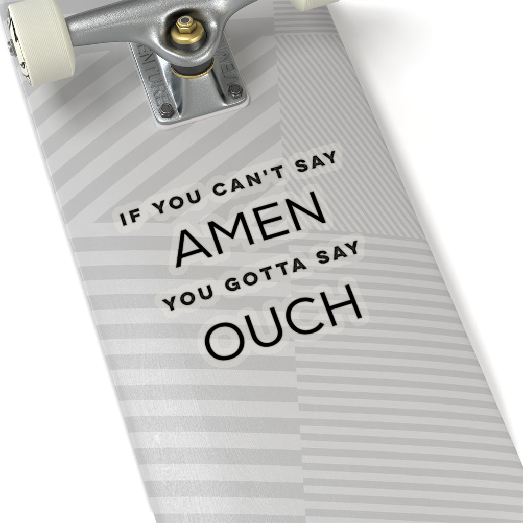 If You Can't Say Amen (Sticker)