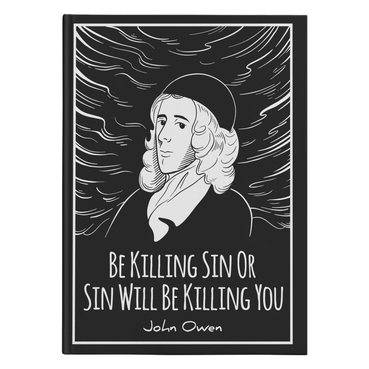 Be Killing Sin - John Owen (150 Page Hardcover Journal) - SDG Clothing