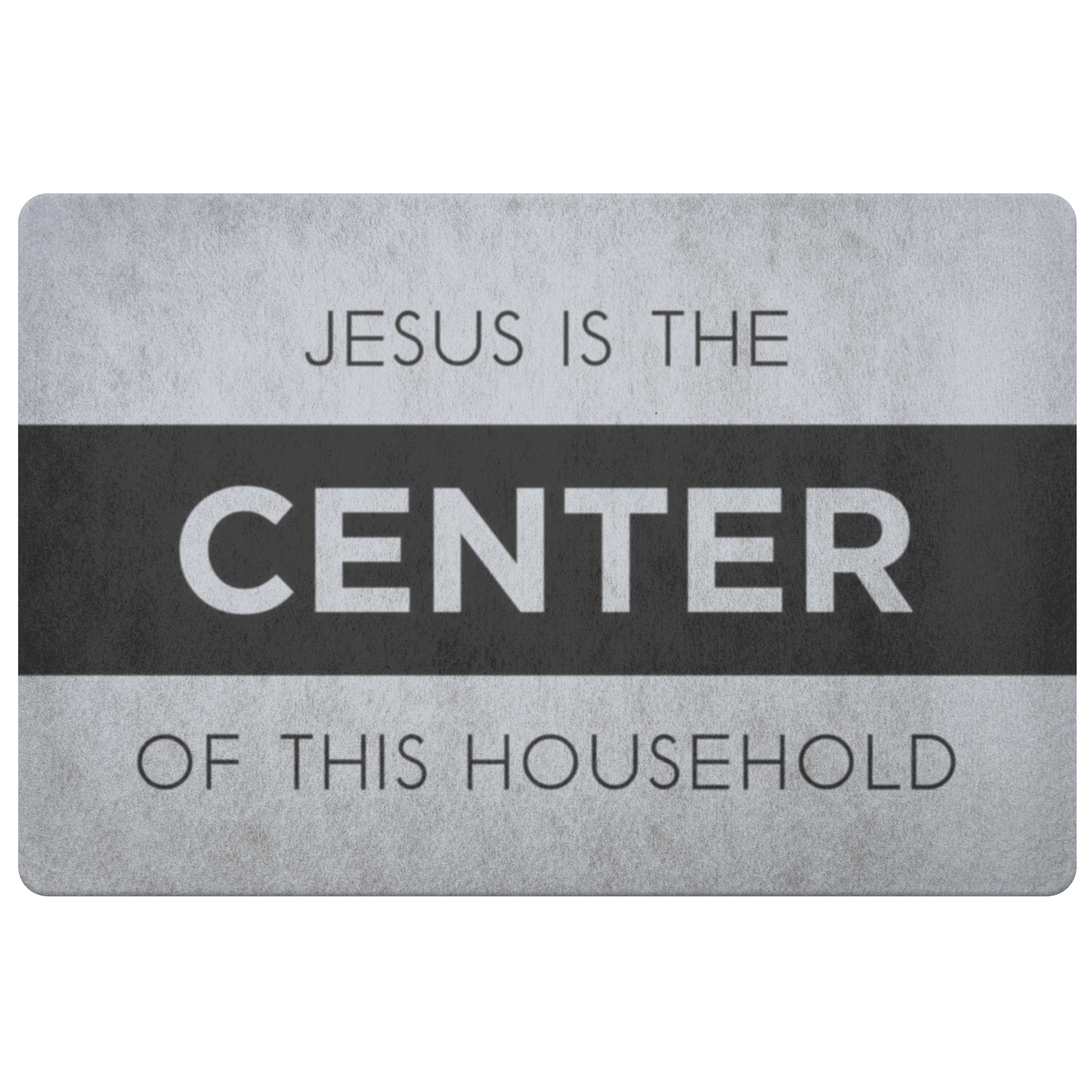 Jesus is the Center of This Household (Doormat)