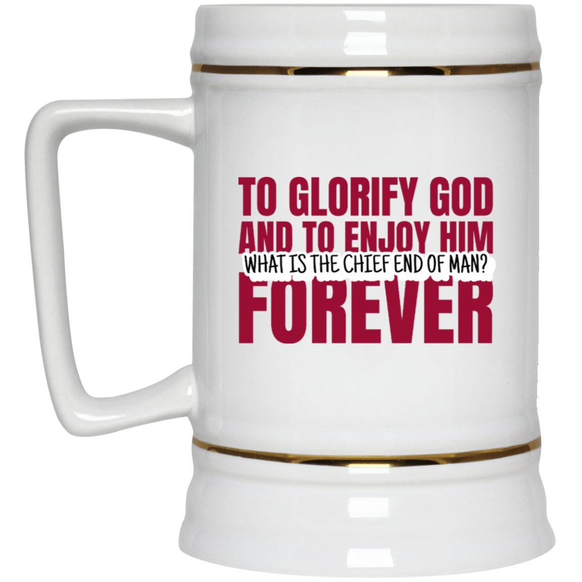 Chief End of Man (22oz Beer Stein) - SDG Clothing