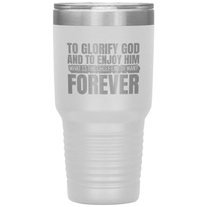 Chief End of Man (30oz Stainless Steel Tumbler) - SDG Clothing