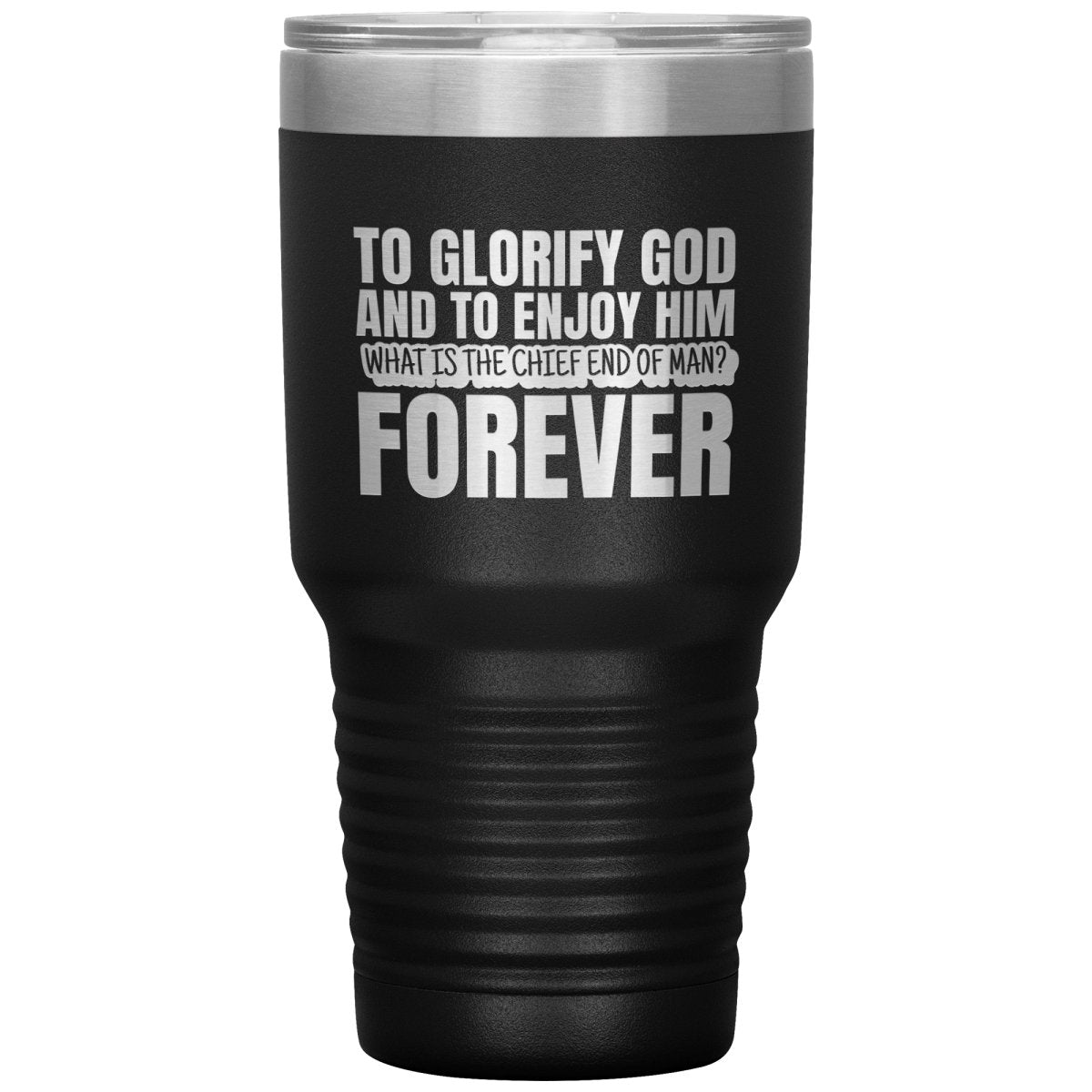 Chief End of Man (30oz Stainless Steel Tumbler) - SDG Clothing