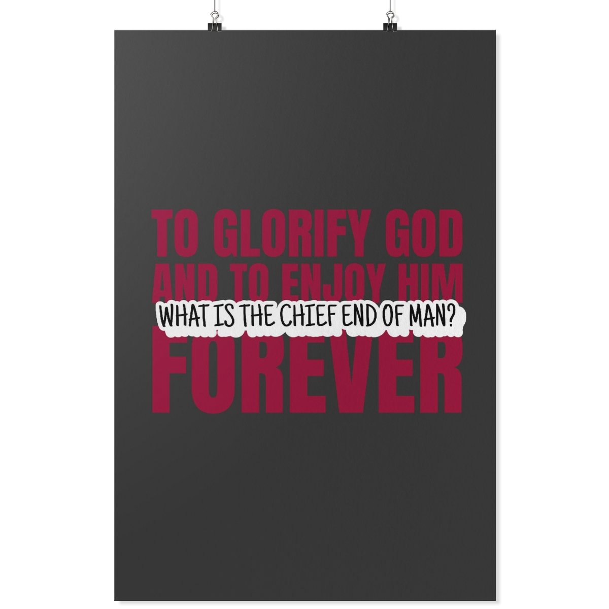 Chief End of Man (Wall Poster) - SDG Clothing