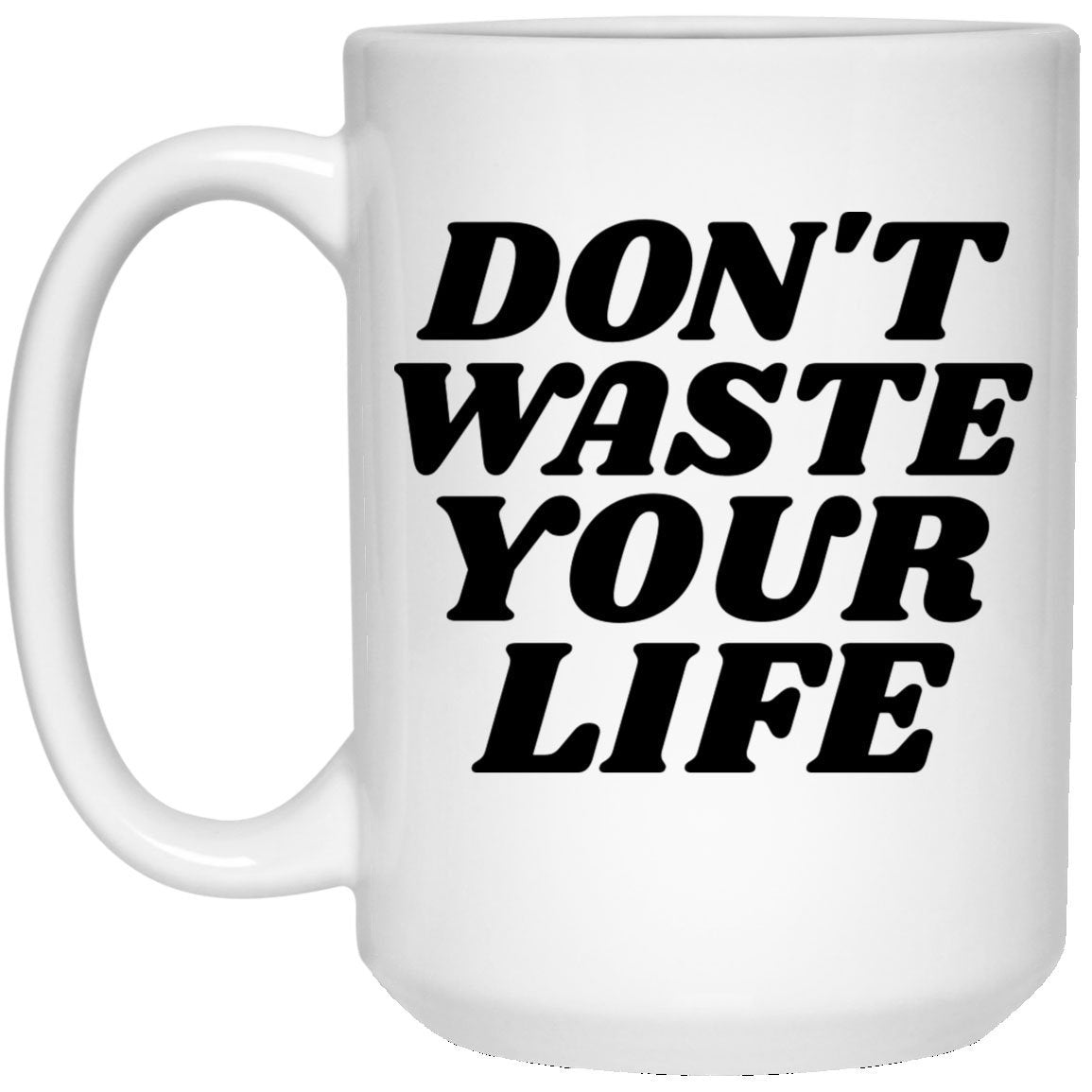Dont Waste Your Life (11/15oz Black & White Mug) - SDG Clothing