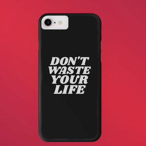 "Don't Waste Your Life" iPhone Cases - SDG Clothing
