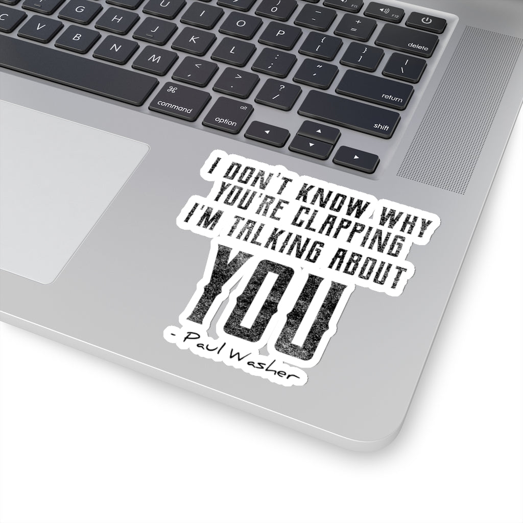 I Don't Know Why You're Clapping (Sticker)