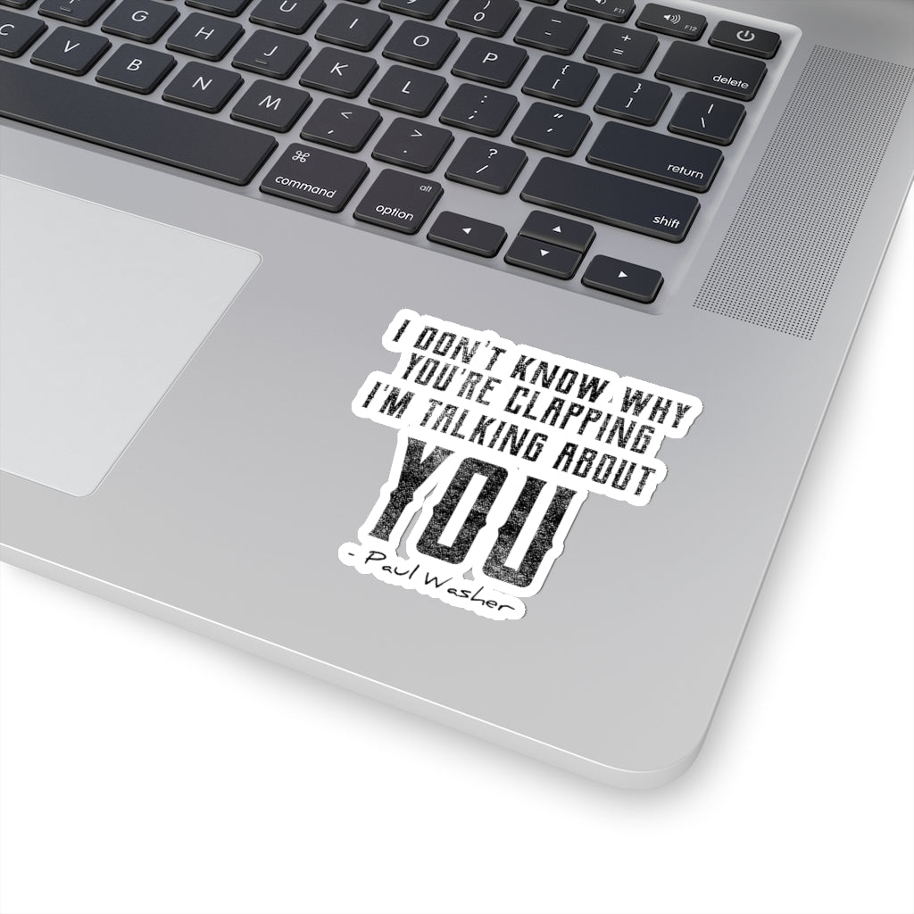 I Don't Know Why You're Clapping (Sticker)