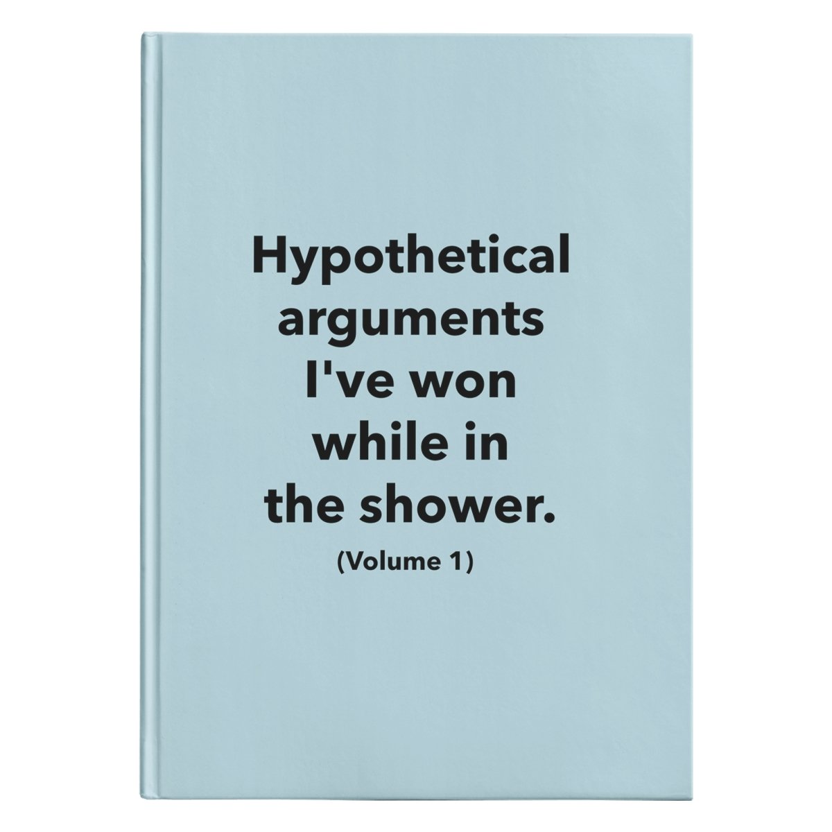 Hypothetical Arguments I've Won (150 page Hardcover Journal) - SDG Clothing