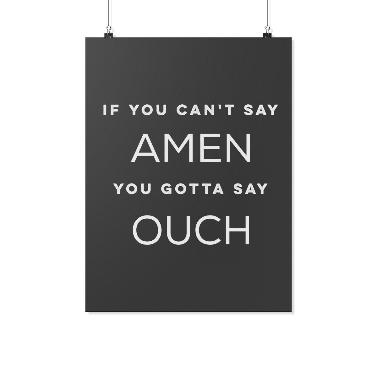 If You Can't Say Amen (Wall Poster) - SDG Clothing