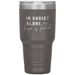 In Christ Alone (30oz Stainless Steel Tumbler) - SDG Clothing