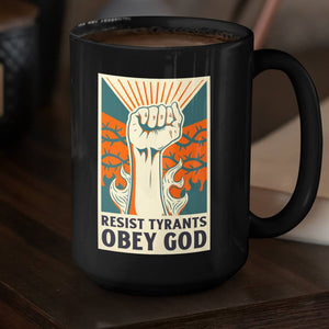 Resist Tyrants, Obey God (11/15oz Black & White Mug) - SDG Clothing