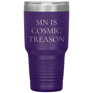 Sin is Cosmic Treason (30oz Travel Tumbler) - SDG Clothing