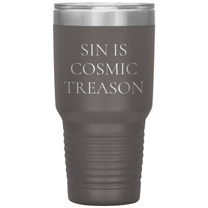 Sin is Cosmic Treason (30oz Travel Tumbler) - SDG Clothing