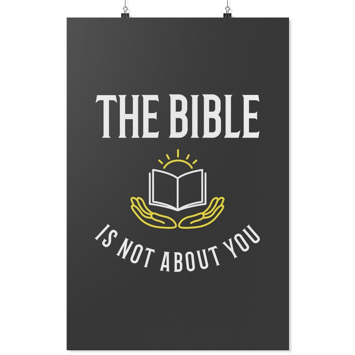 The Bible is not about you! (Wall Poster) - SDG Clothing